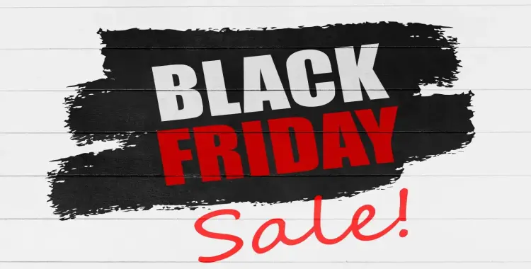  Black Friday 2025.. قريبا خصومات كبيرة تصل إلى 90% 