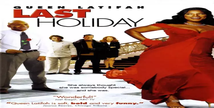  فيلم السهرة.. «The Last Holiday» لـ«كوين لطيفه» النهارده 