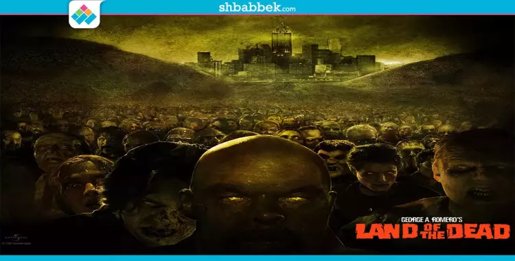  فيلم السهرة.. لعشاق الرعب «Land Of Dead» النهارده 