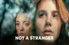 قصة مسلسل not a stranger التركي.. خيانة وغموض