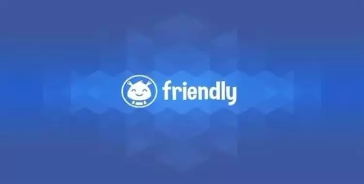  تطبيق «Friendly» يجمع بين فيس بوك وماسنجر.. اعرف مميزاته 