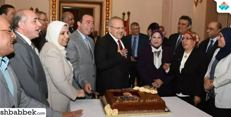  عمداء جامعة القاهرة يحتفلون بعيد ميلاد «الخشت» 